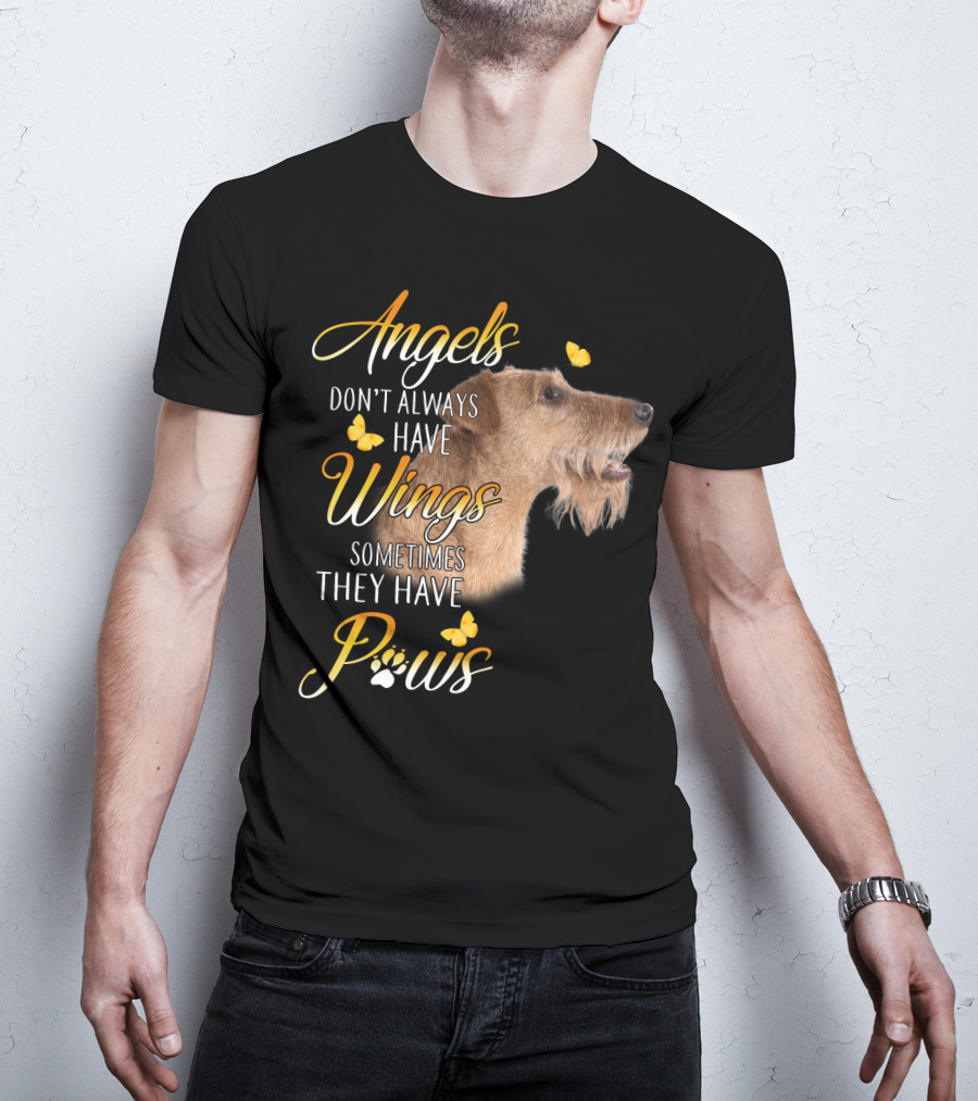 Angels Don't Always Have Wings Sometimes They Have Paws Airedale Terrier T-Shirt