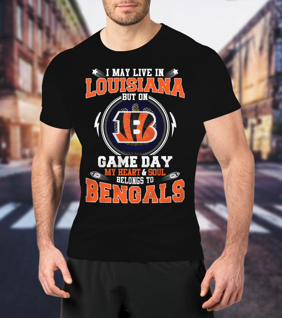 Louisiana Heart & Soul Belongs To Bengals Game Day T-Shirt