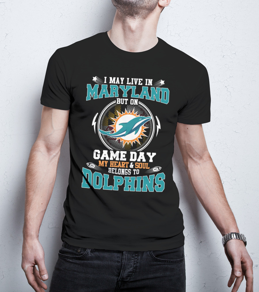Maryland Game Day My Heart & Soul Belongs To Dolphins T-Shirt