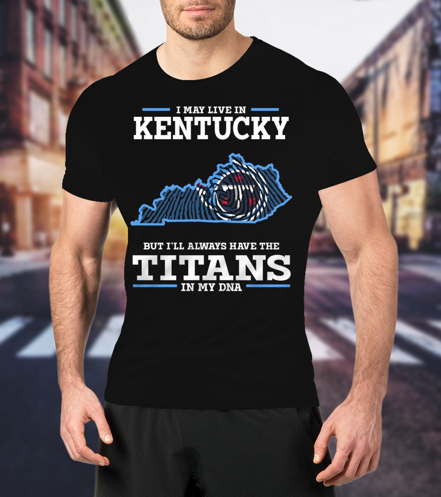 Kentucky Titans In My Dna T-Shirt