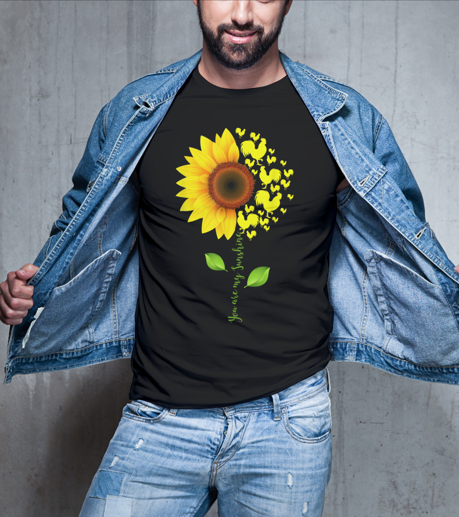 You Are My Sunshine Sunflower Rooster Chickens Farmer T-Shirt