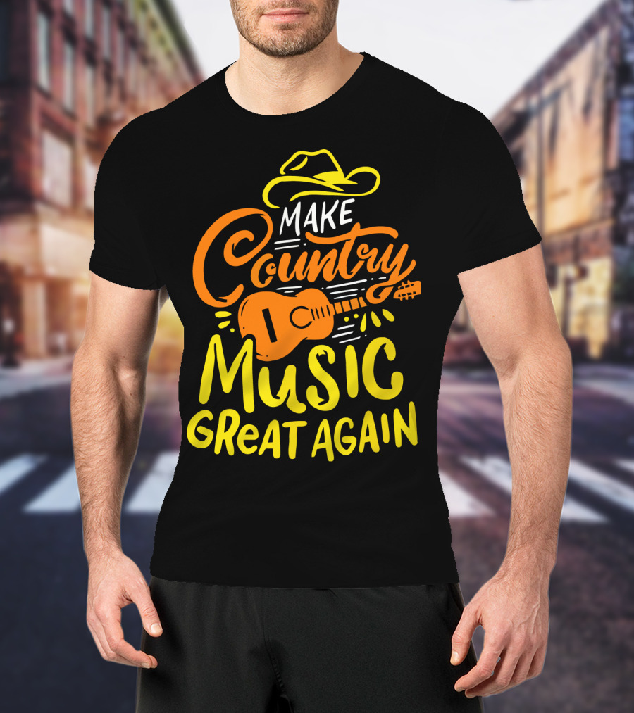 MAKE COUNTRY MUSIC GREAT AGAIN Guitar Hat T-Shirt