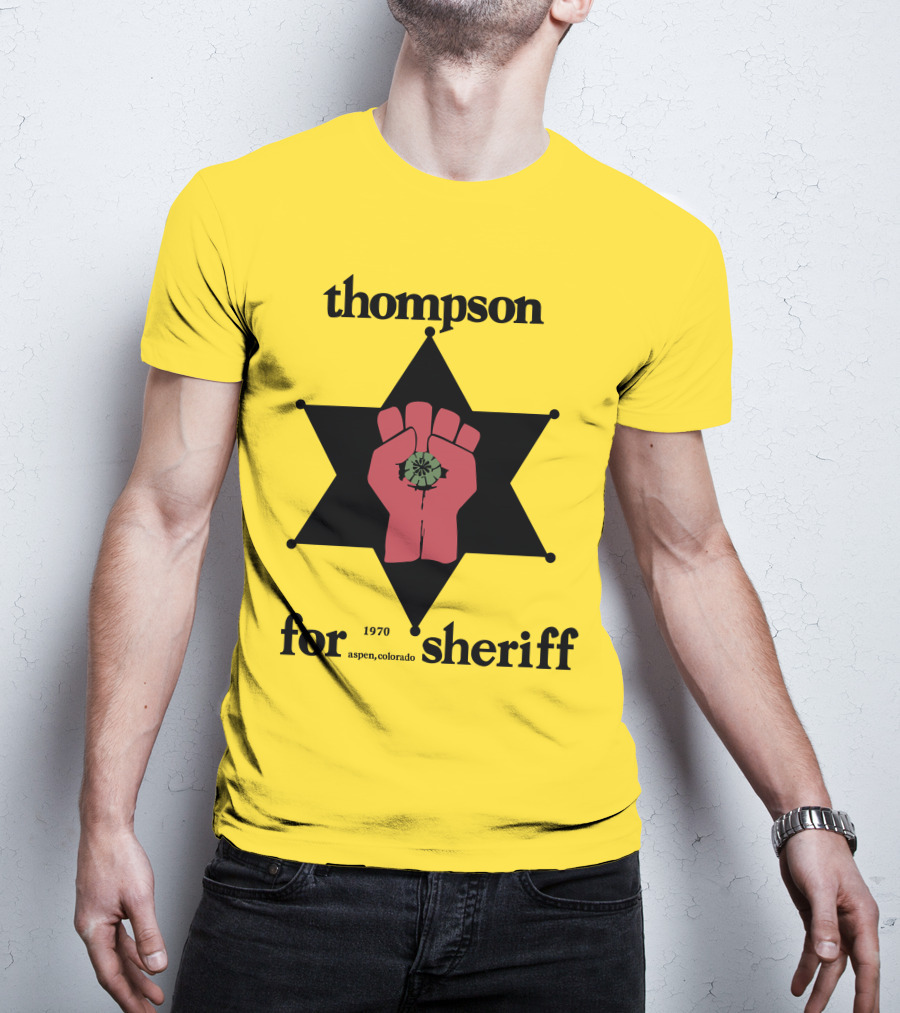 Thompson For Sheriff 1970 Aspen Colorado Retro Star Fist T-Shirt