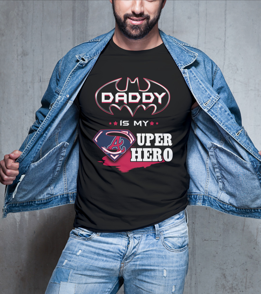 Daddy Is My Superhero Braves Dad T-Shirt