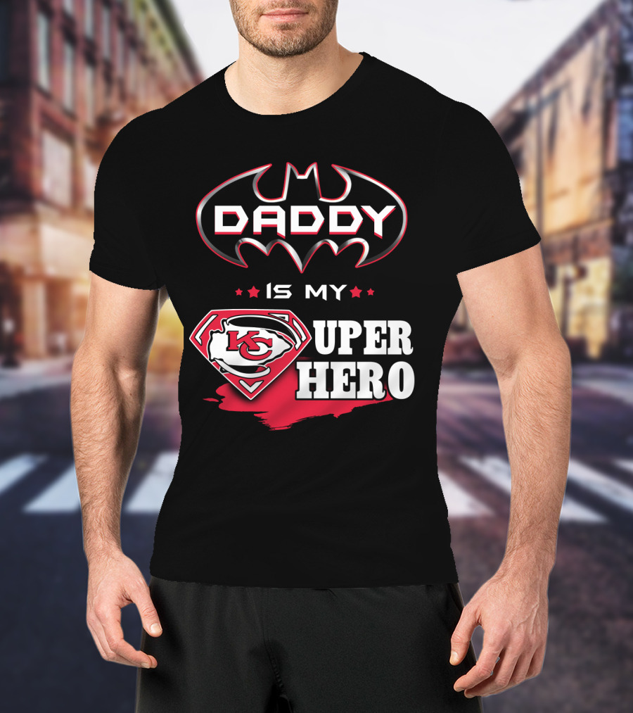 Daddy Is My Super Hero KC Chiefs T-Shirt
