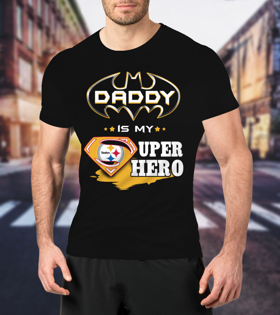 Steelers Daddy Is My Superhero T-Shirt