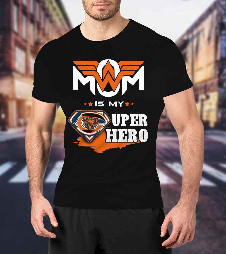Mom Is My Chicago Bears Super Hero T-Shirt