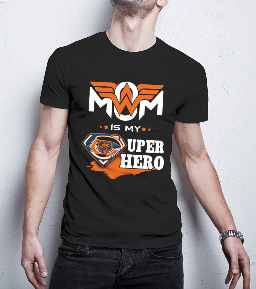 Mom Is My Chicago Bears Super Hero T-Shirt