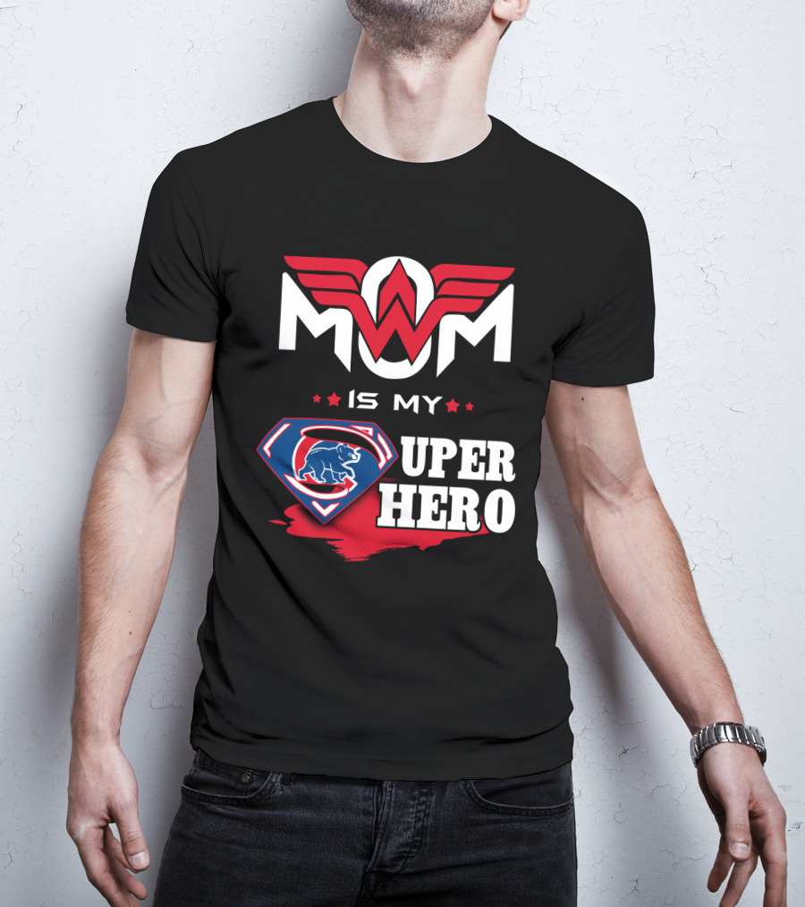 Mom Is My Super Hero Cubs T-Shirt
