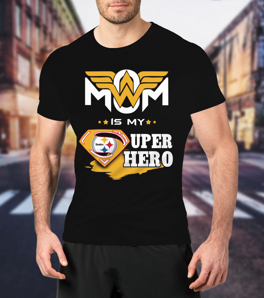 Mom Is My Steelers Super Hero T-Shirt