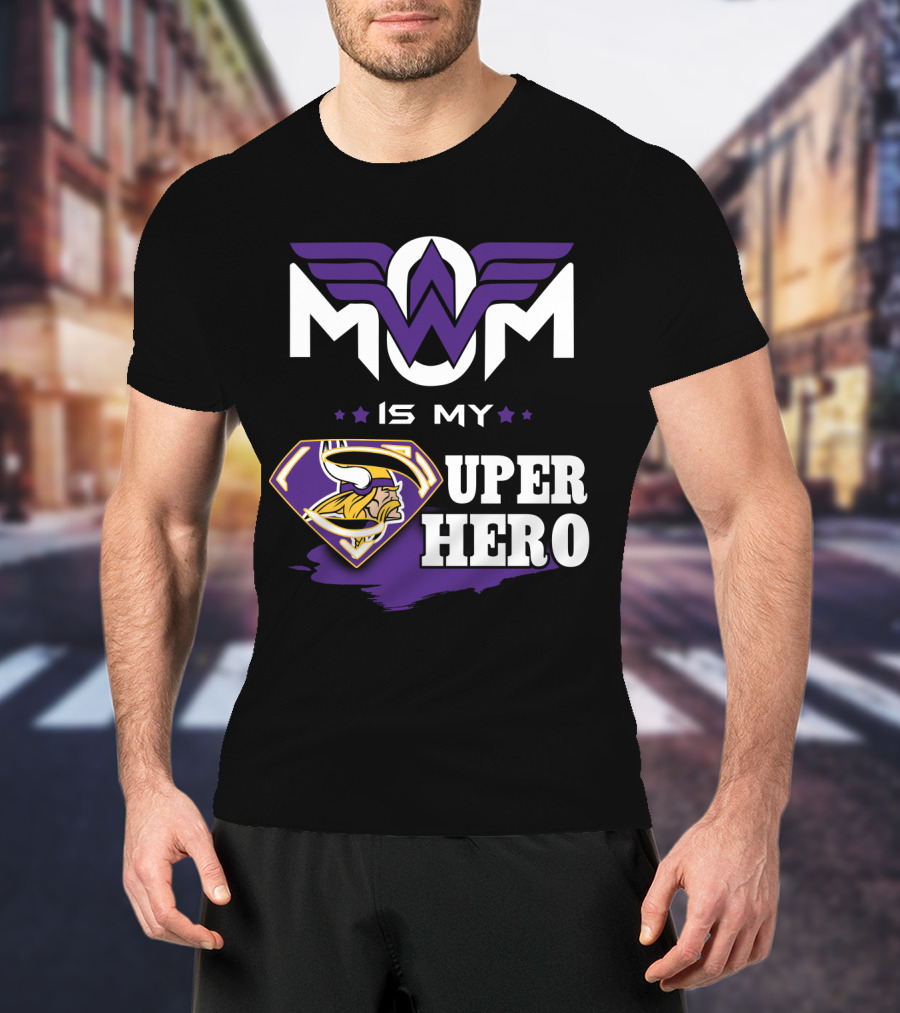 Mom Is My Vikings Super Hero T-Shirt