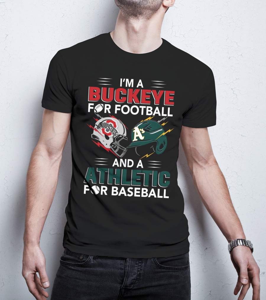I'm A Buckeye For Football And A Athletic For Baseball T-Shirt