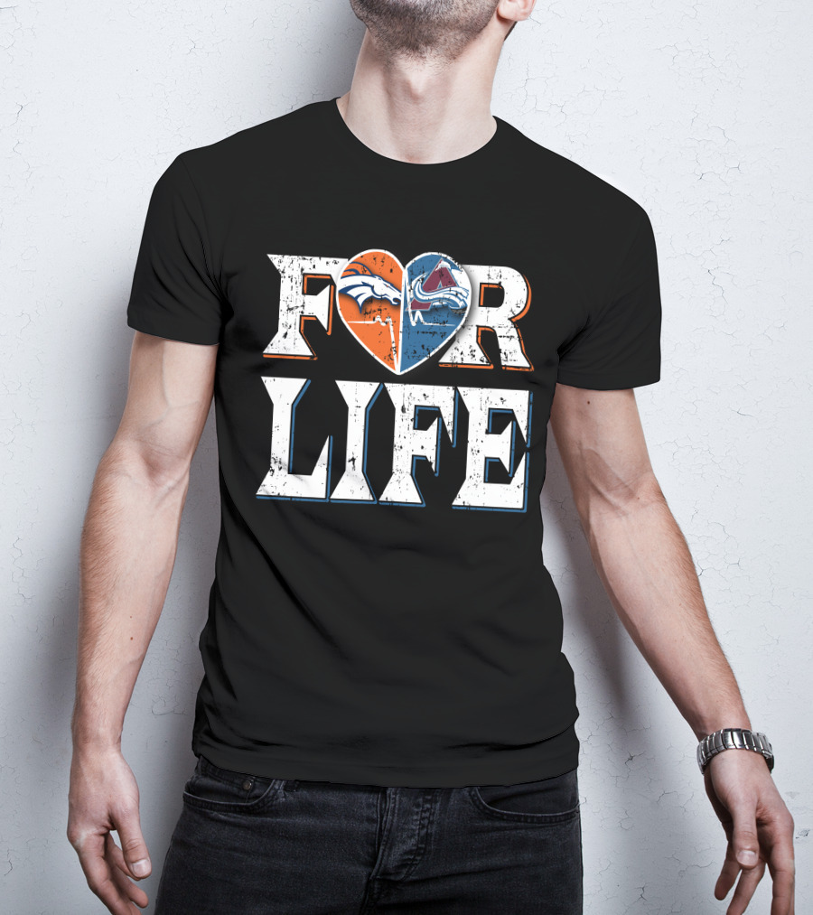 For Life Denver Broncos Colorado Avalanche Fan Pride T-Shirt