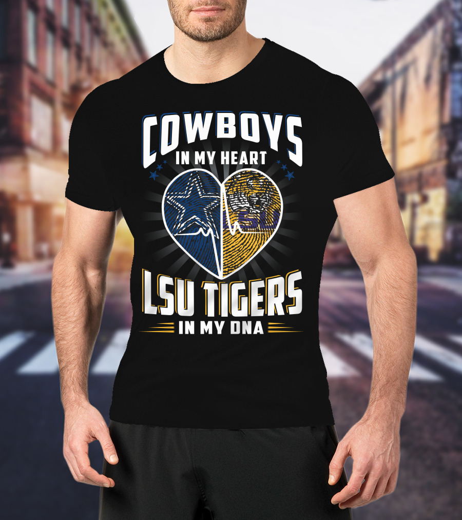 Cowboys In My Heart Lsu Tigers In My Dna T-Shirt