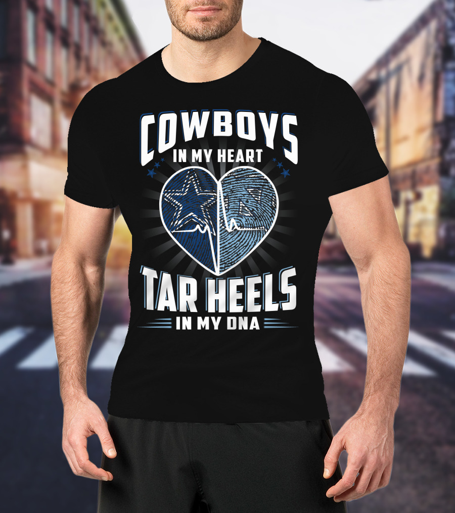 Cowboys In My Heart Tar Heels In My Dna T-Shirt