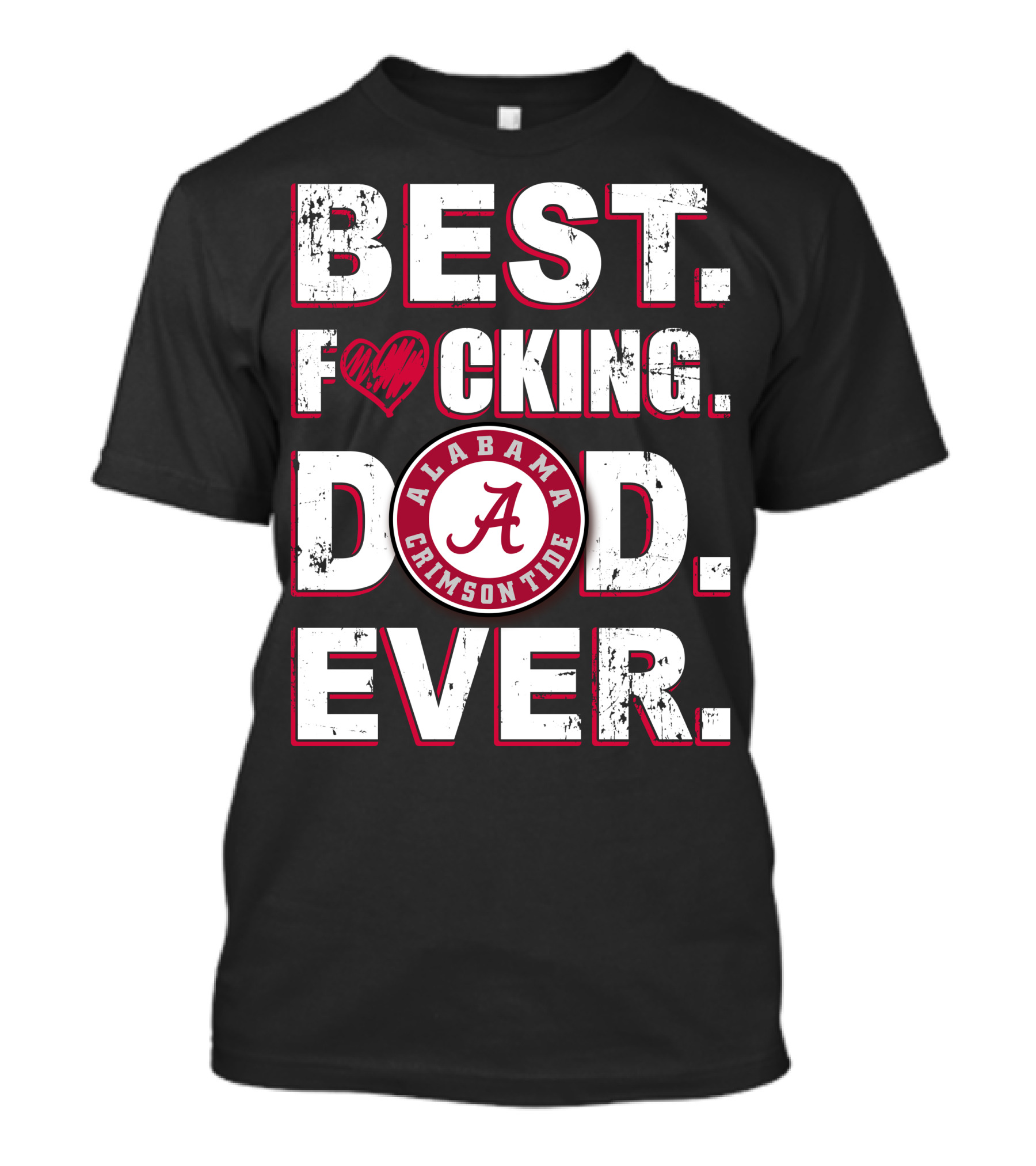 Best F⚡️Cking Dad Ever Alabama Crimson Tide T-Shirt