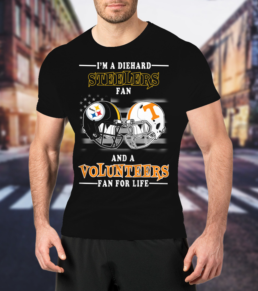 I'm A Diehard Steelers Fan And A Volunteers Fan For Life T-Shirt