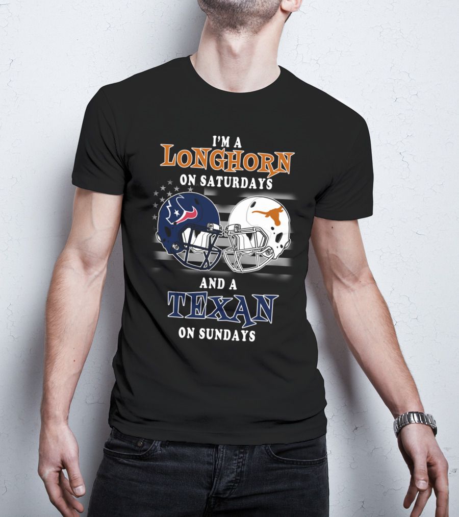 I'm A Longhorn On Saturdays And A Texan On Sundays T-Shirt