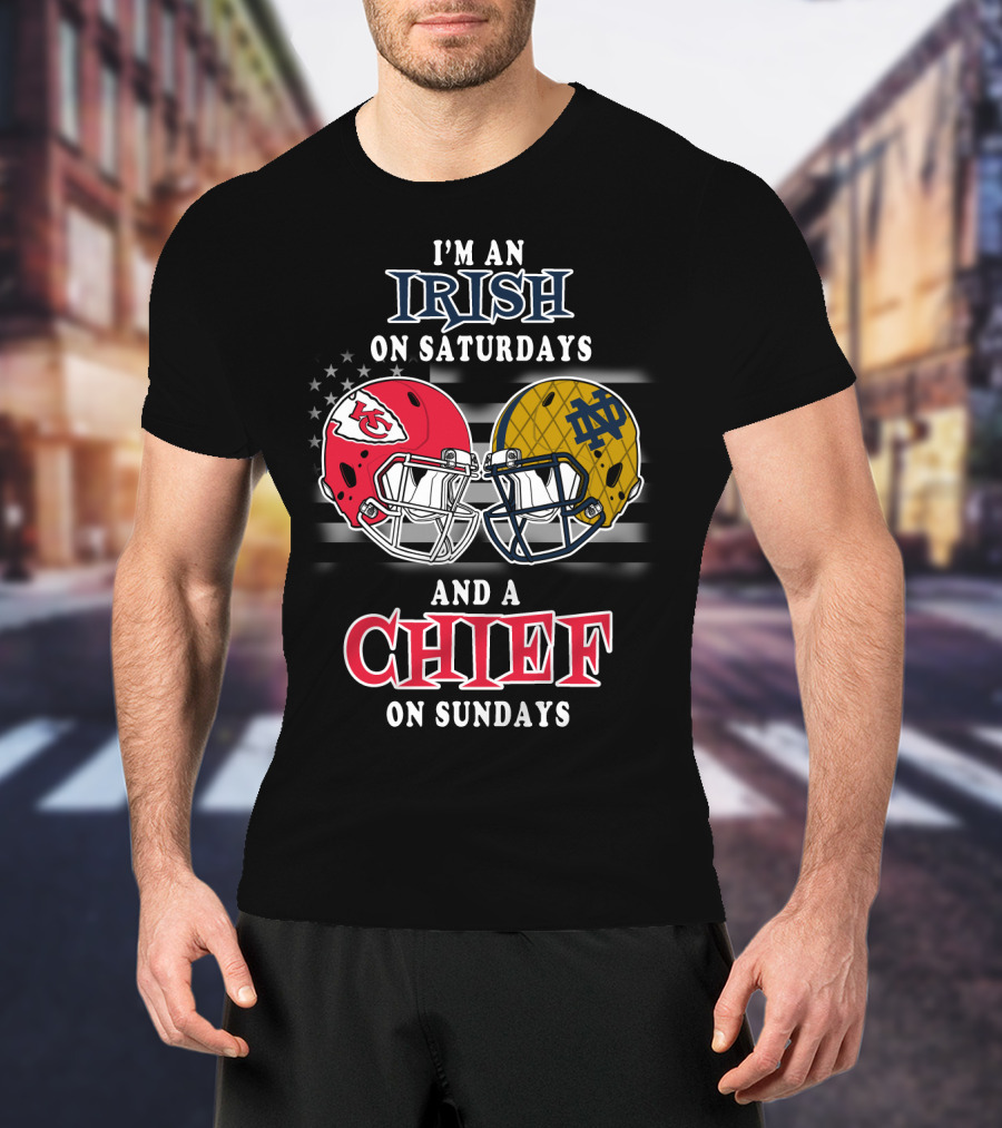 I'm An Irish On Saturdays And A Chief On Sundays T-Shirt