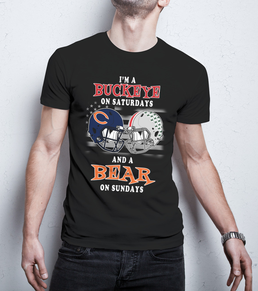I'm A Buckeye On Saturdays And A Bear On Sundays Football Fan Gear T-Shirt