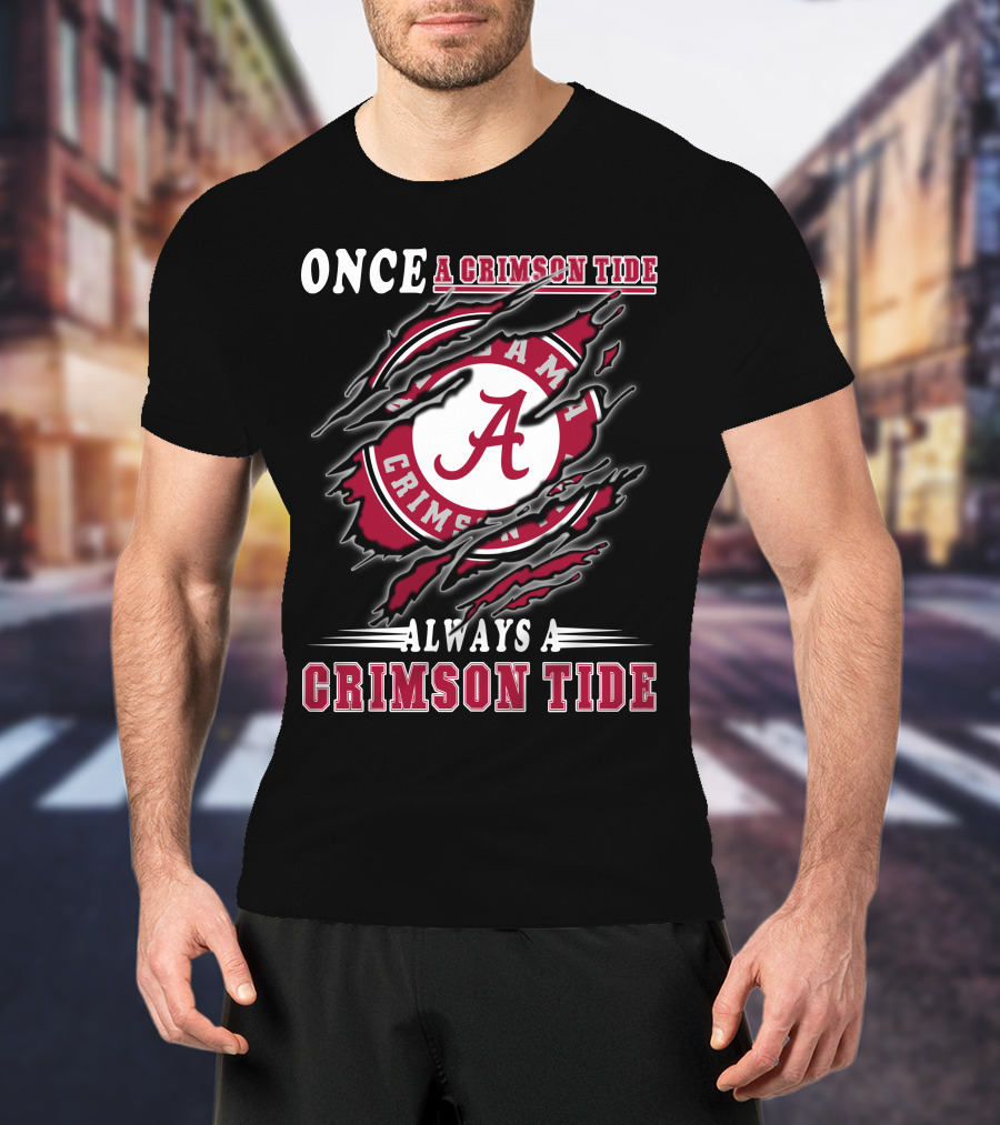 Once A Crimson Tide Always A Crimson Tide Alabama Fan's T-Shirt