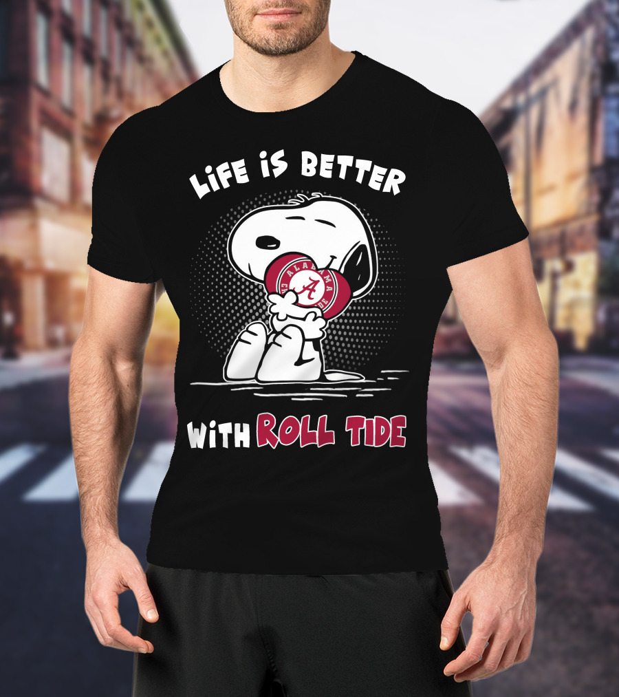 Life Is Better With Roll Tide Alabama Fan Snoopy T-Shirt