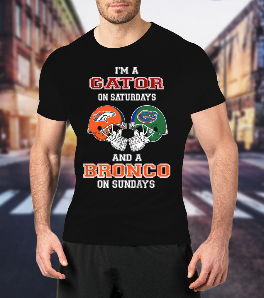 I'm A Gator On Saturdays And A Bronco On Sundays T-Shirt