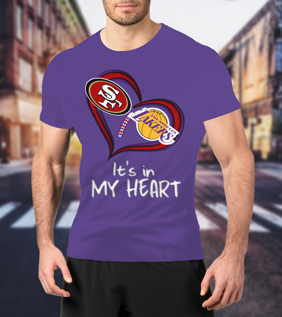 49ers And Los Angeles Lakers Logos In Heart Shape It's In My Heart T-Shirt