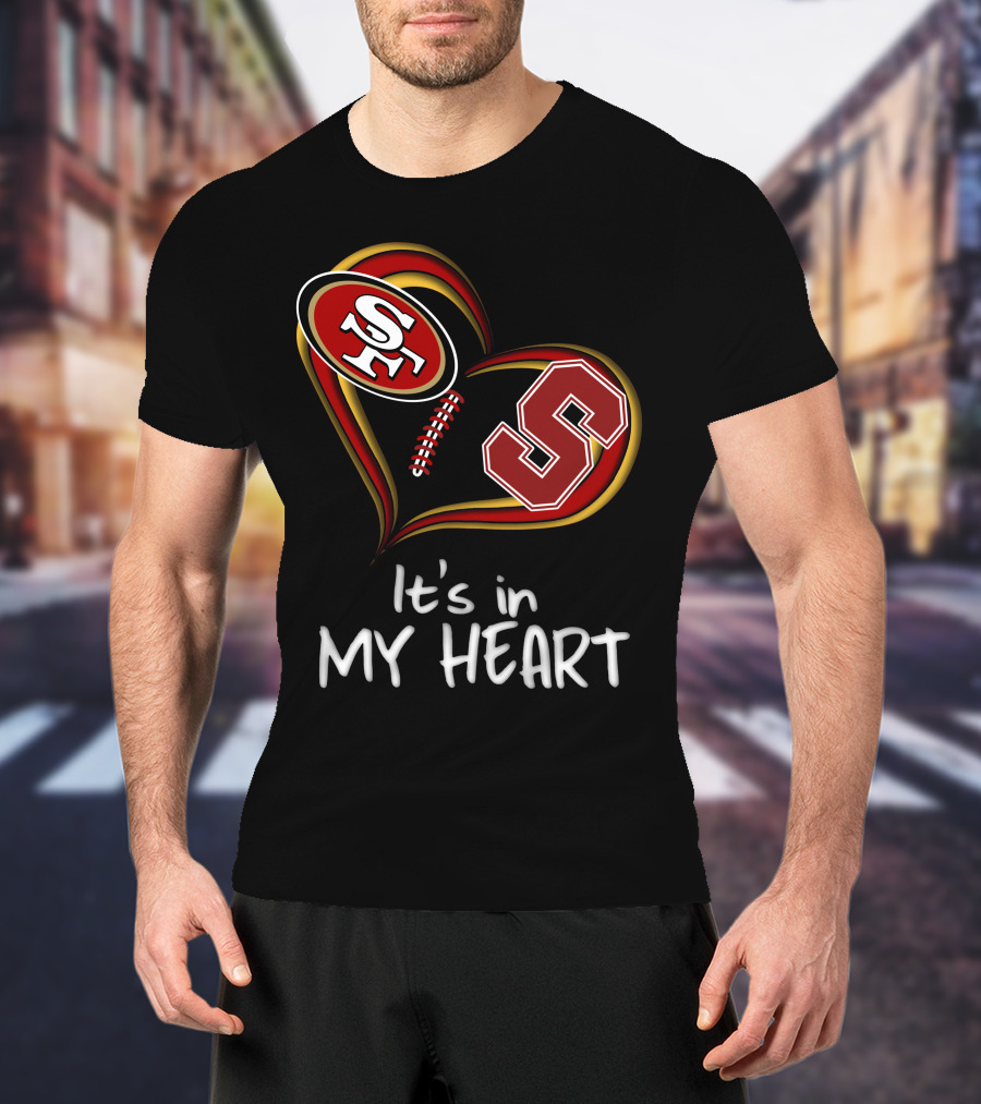 49ers Stanford S Heart It's In My Heart T-Shirt