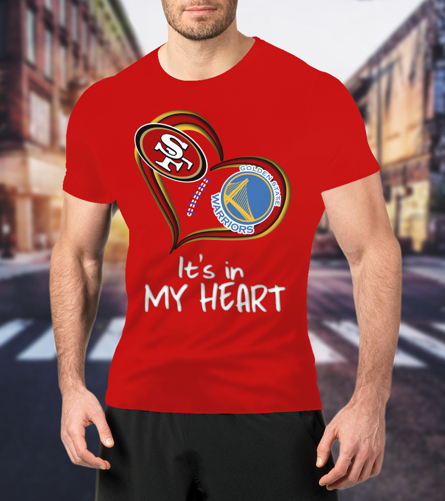 Golden State Warriors 49ers It's In My Heart T-Shirt