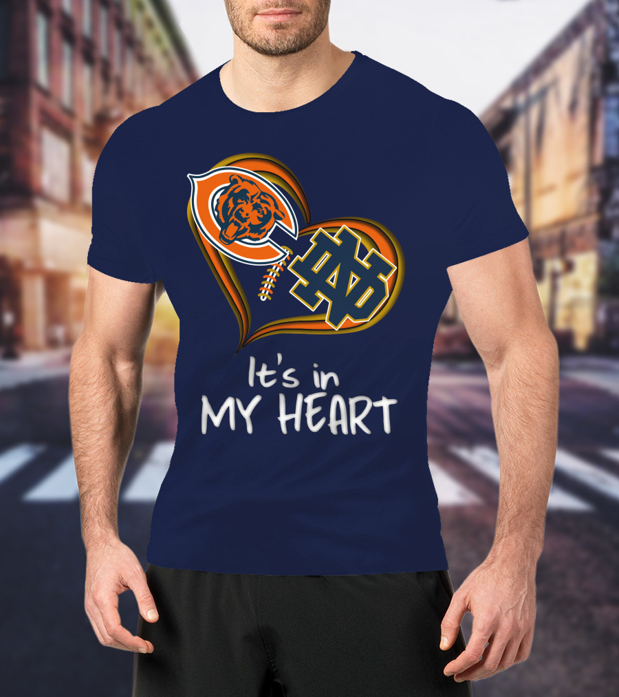 Chicago Bears And Notre Dame It's In My Heart T-Shirt