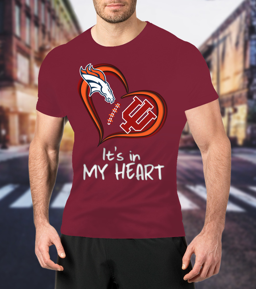 Broncos Indiana Hoosiers It's In My Heart T-Shirt
