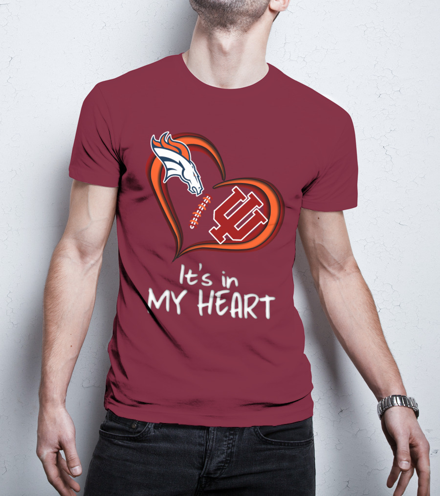 Broncos Indiana Hoosiers It's In My Heart T-Shirt