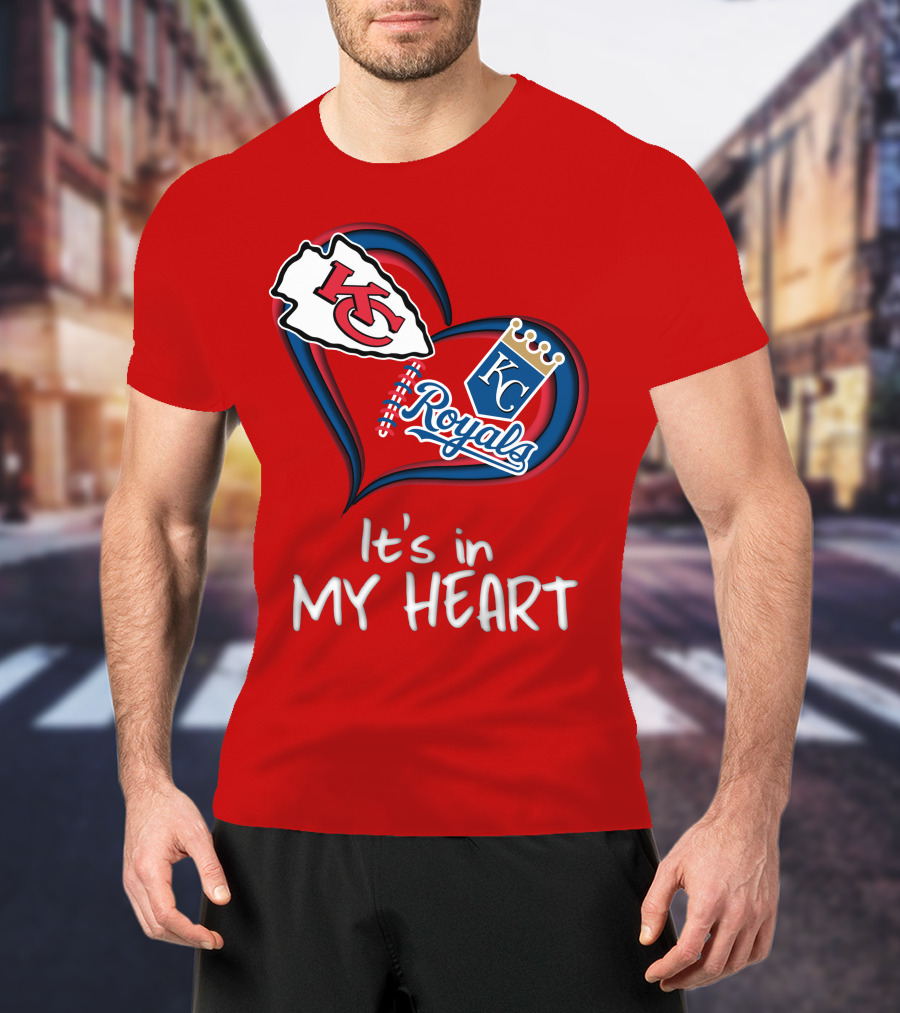 Kansas City Chiefs And Royals It's In My Heart T-Shirt
