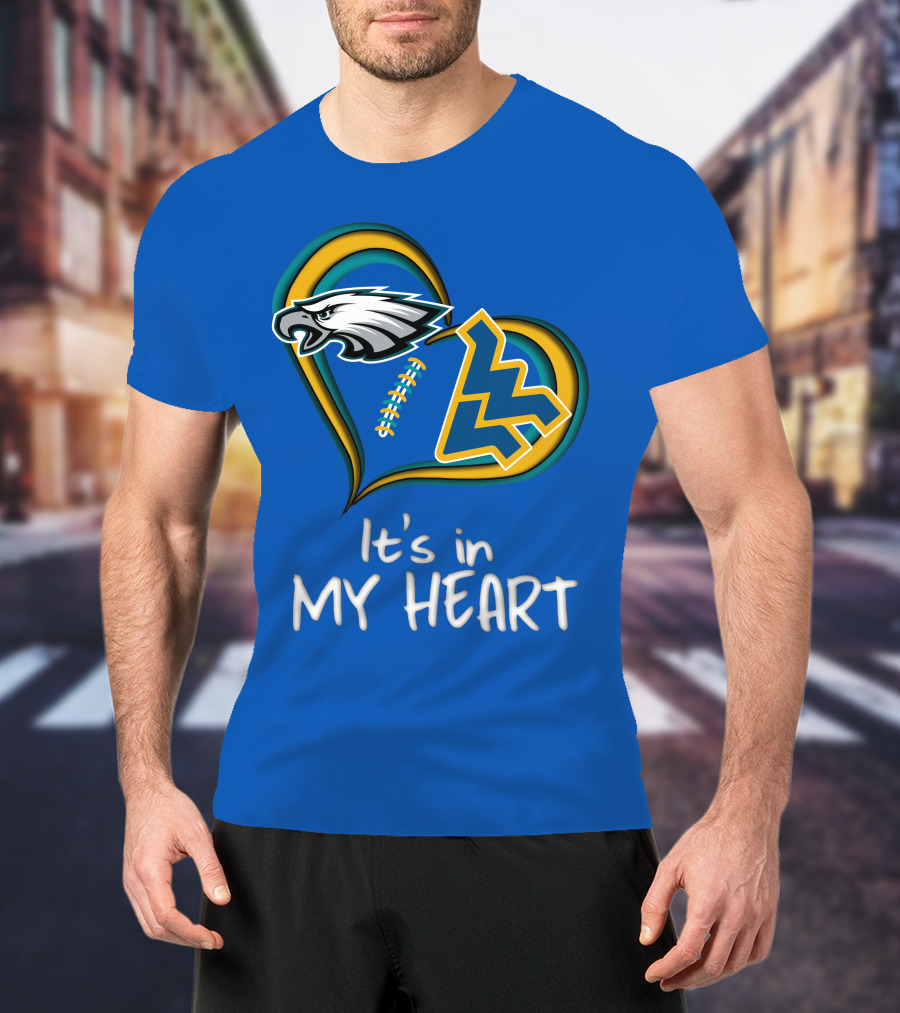 Eagles WV It's In My Heart T-Shirt