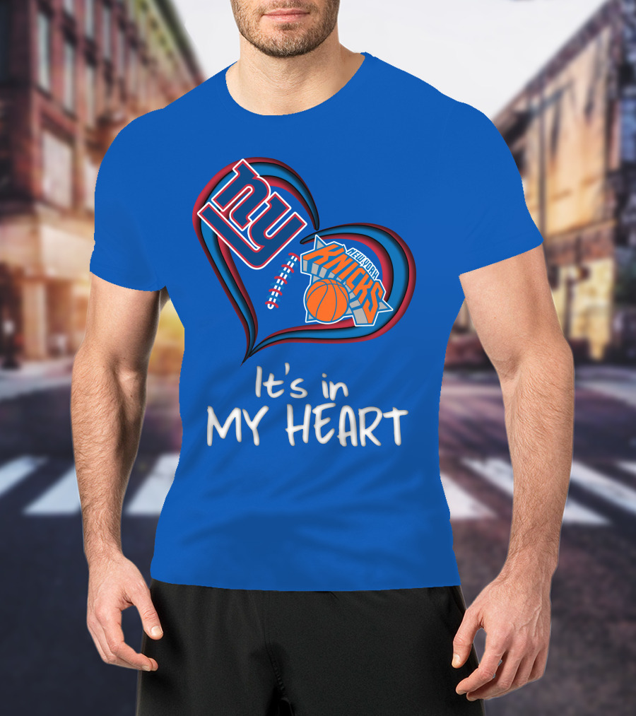 Ny Giants New York Knicks It's In My Heart T-Shirt