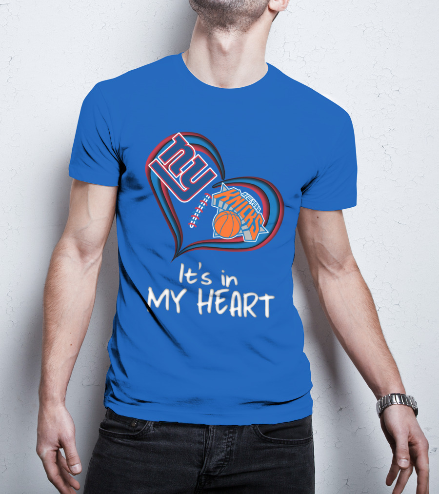 Ny Giants New York Knicks It's In My Heart T-Shirt