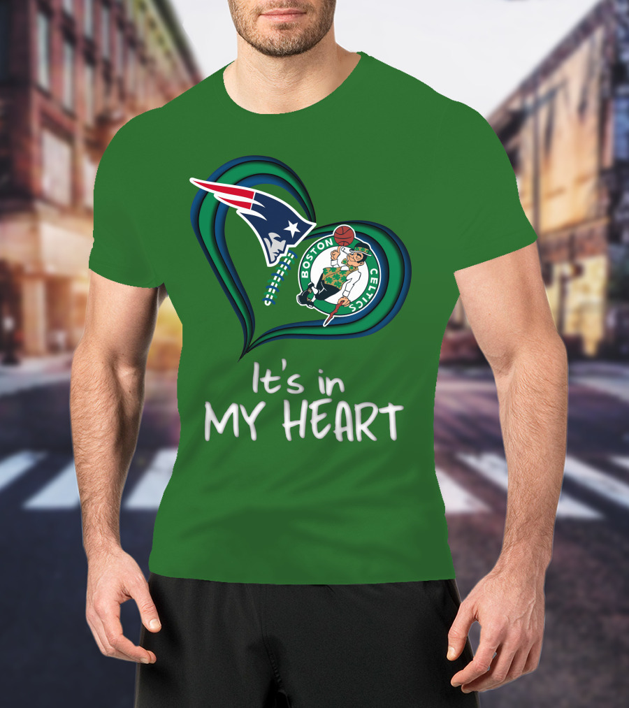 It's In My Heart Patriots Boston Celtics T-Shirt