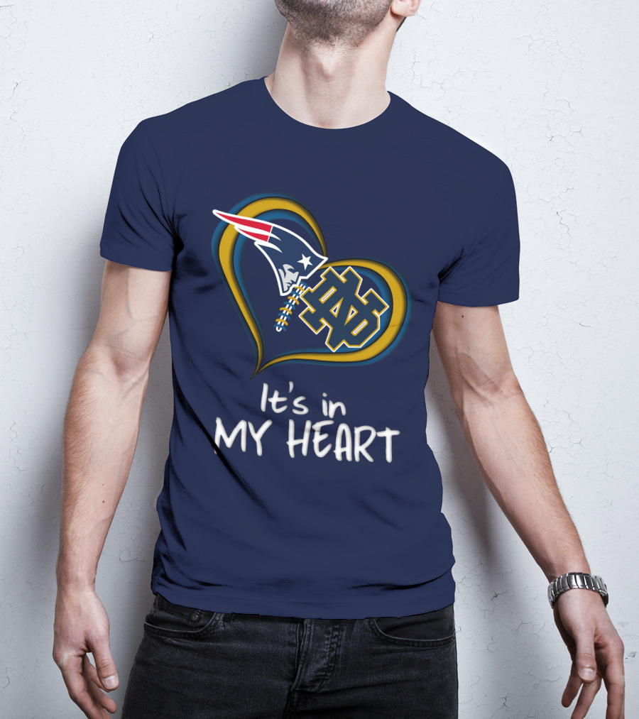It's In My Heart Patriots Notre Dame T-Shirt