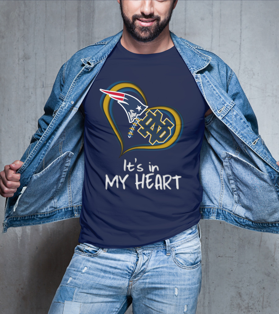 It's In My Heart Patriots Notre Dame T-Shirt