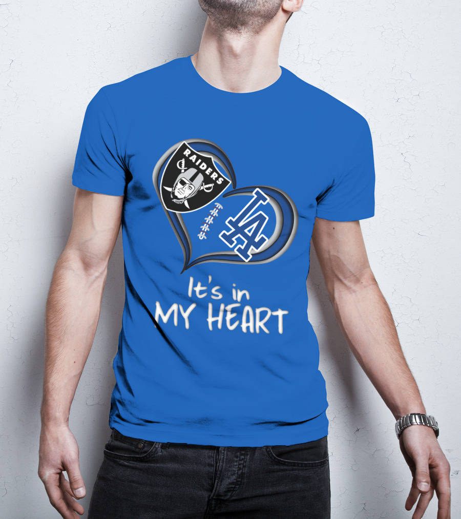 Raiders Dodgers It's In My Heart T-Shirt