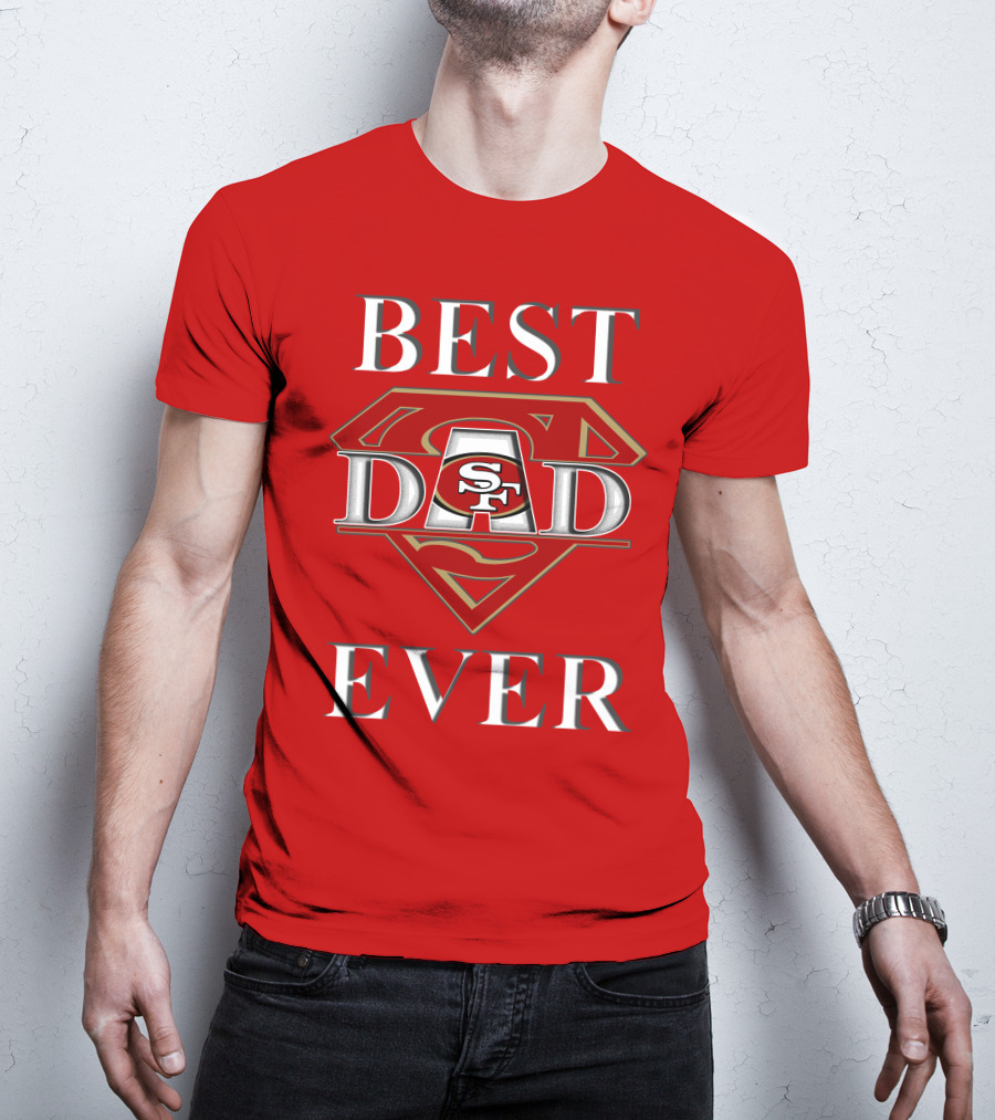 Best Dad Ever 49ers Sf Superdad T-Shirt