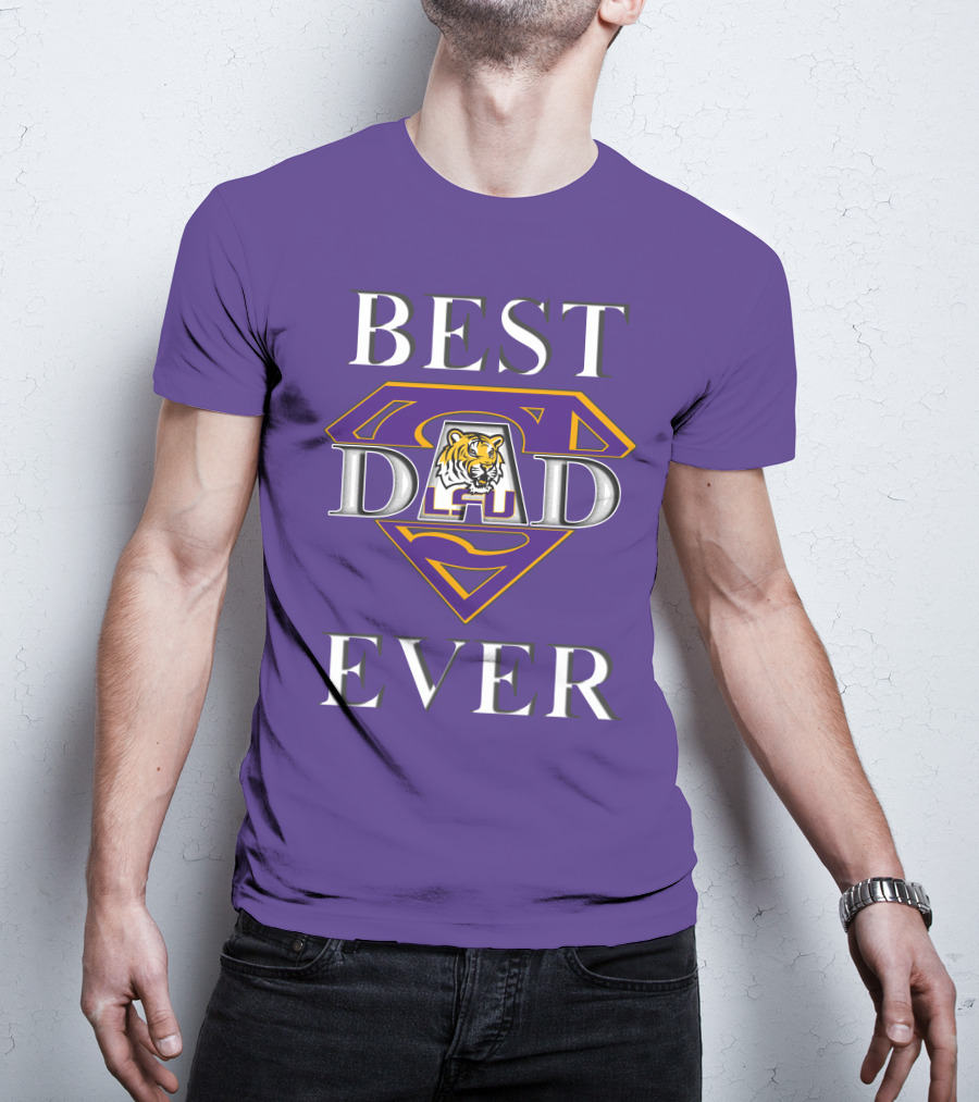 BEST DAD EVER LSU Tigers Super Dad Tiger T-Shirt