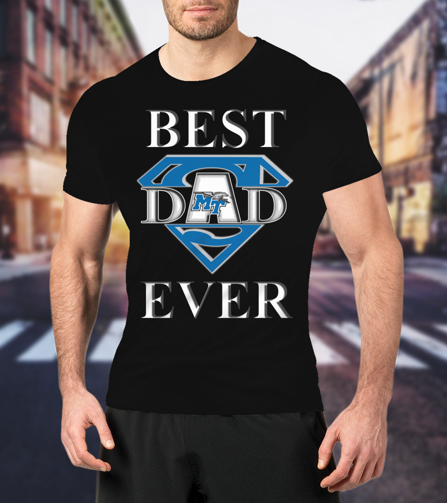 Middle Tennessee Blue Raiders Best Dad Ever Super Dad T-Shirt