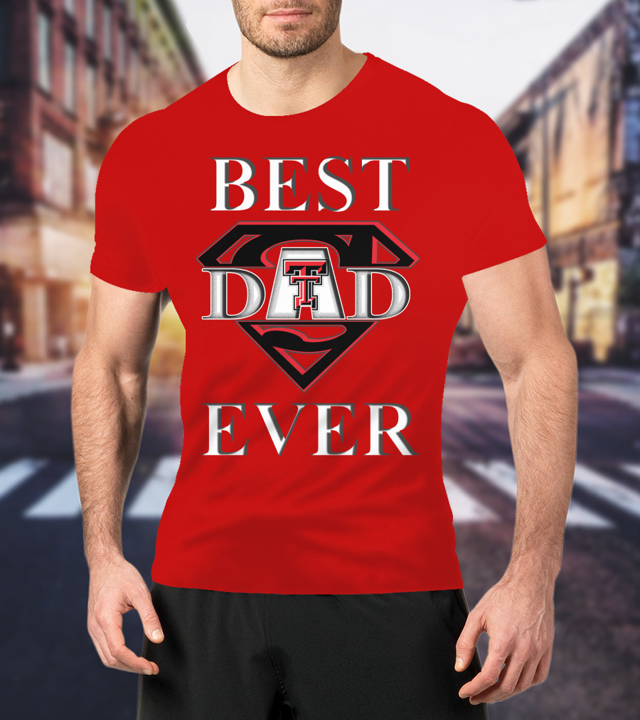 Best Dad Ever Texas Tech Red Raiders Superdad T-Shirt
