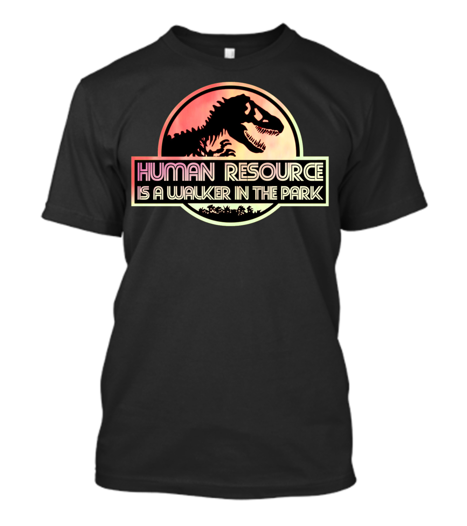 Human Resource Is A Walker In The Park Dinosaur Jurassic Park T-Shirt