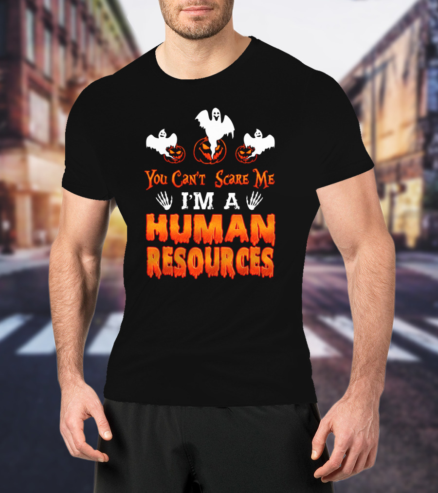 You Can't Scare Me I'm A Human Resources Halloween Ghosts Pumpkins T-Shirt