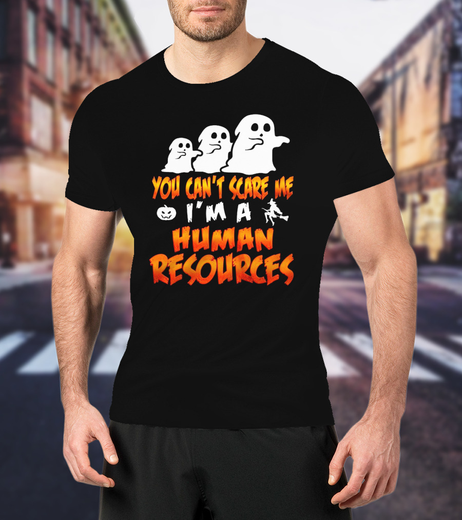You Can't Scare Me I'm A Human Resources Halloween Ghosts T-Shirt