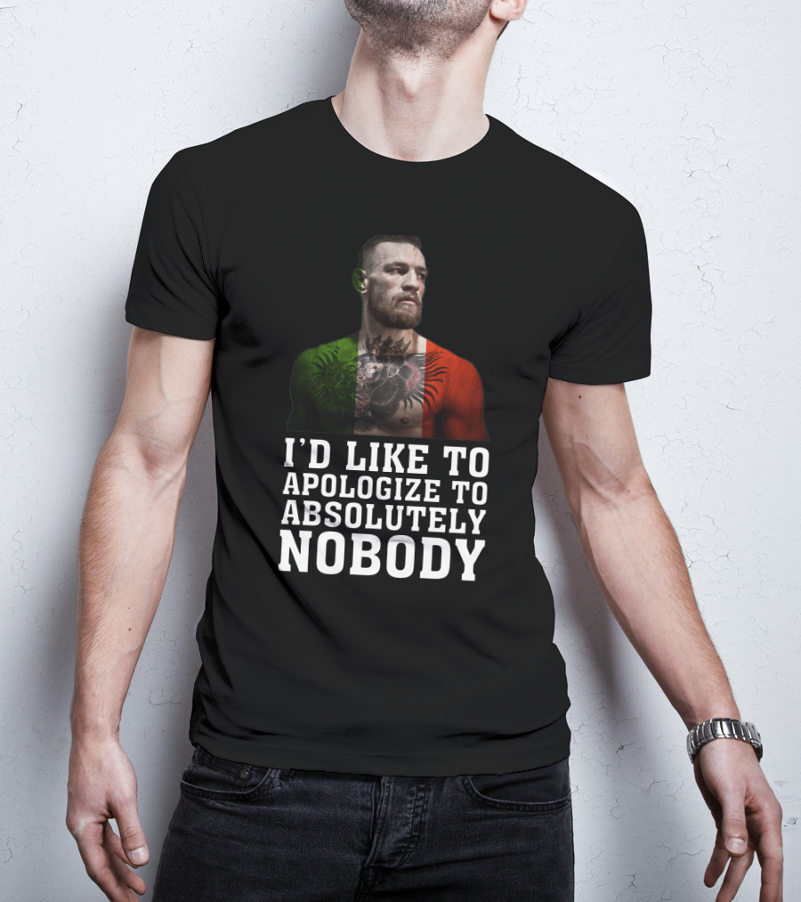 Conor McGregor Quote I'd Like To Apologize To Absolutely Nobody With Flag Colors T-Shirt