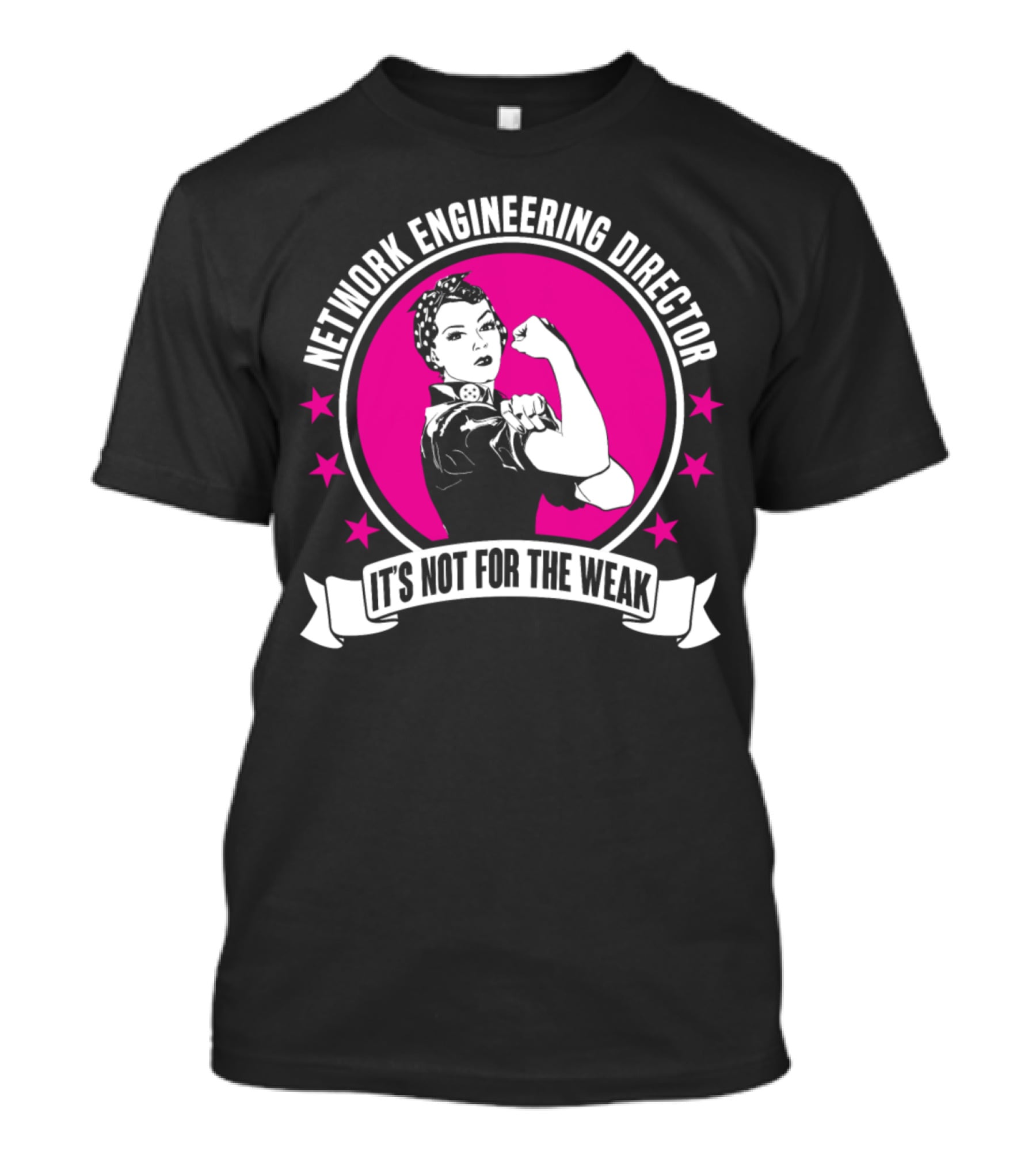 Network Engineering Director It's Not For The Weak T-Shirt